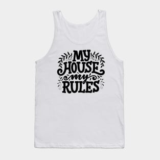 My House My Rules Tank Top